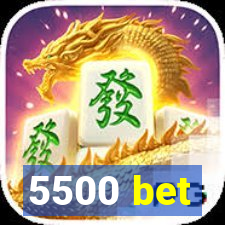 5500 bet